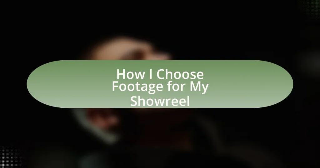 How I Choose Footage for My Showreel