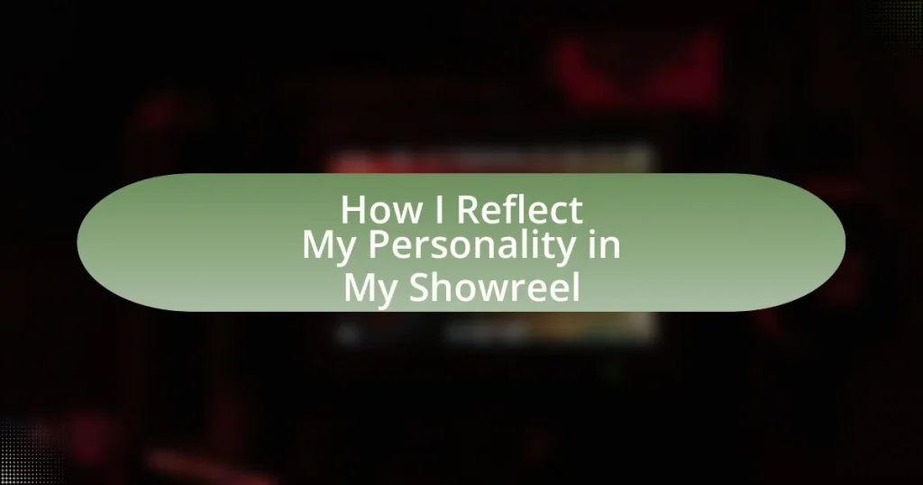 How I Reflect My Personality in My Showreel