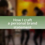How I craft a personal brand statement