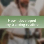How I developed my training routine