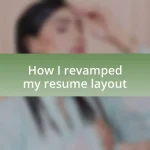 How I revamped my resume layout