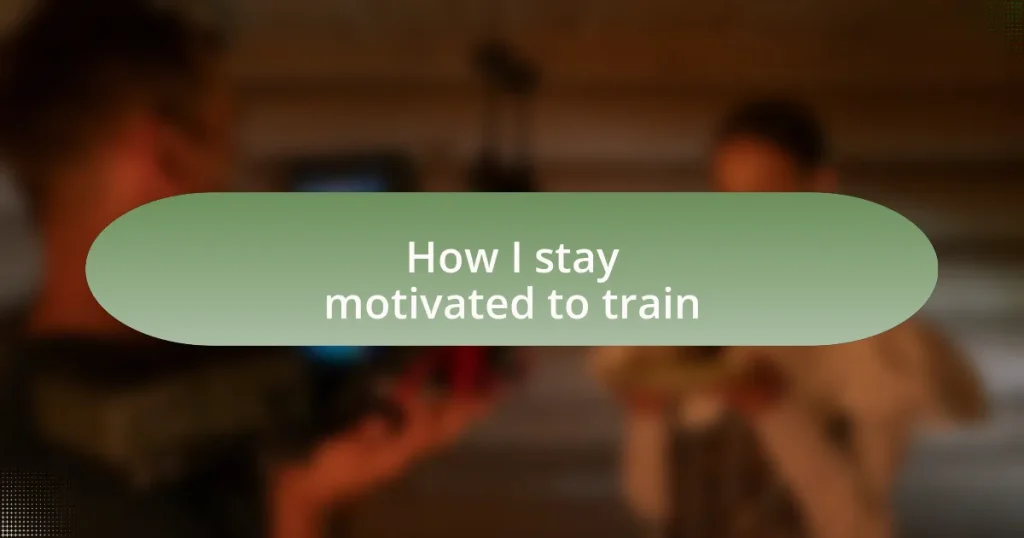 How I stay motivated to train