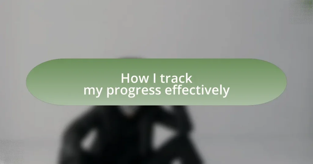How I track my progress effectively