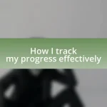 How I track my progress effectively