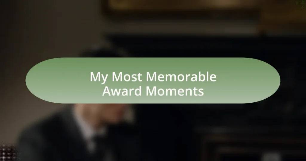 My Most Memorable Award Moments