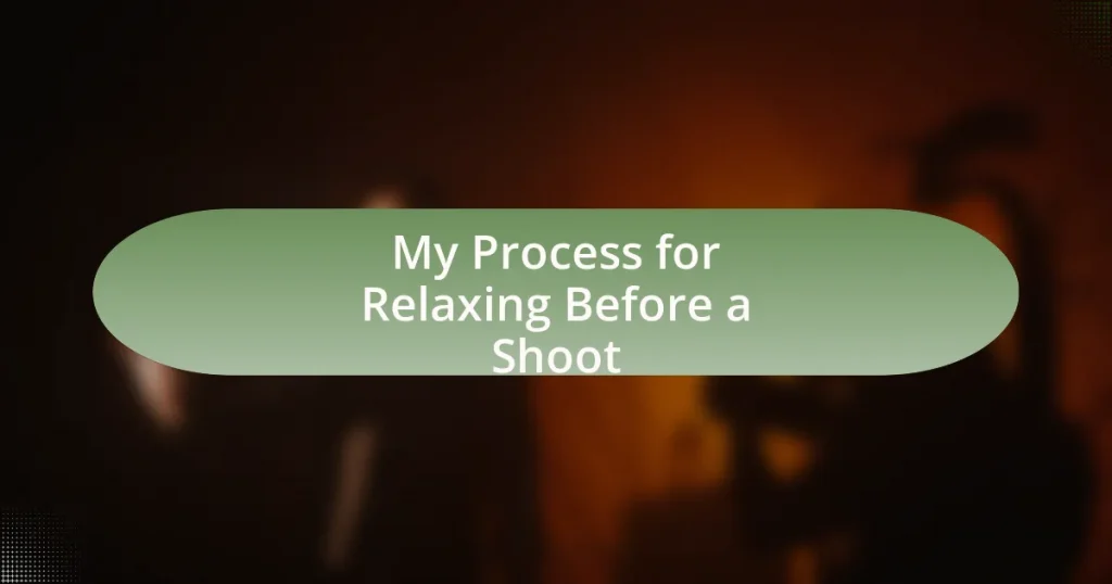My Process for Relaxing Before a Shoot