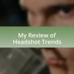 My Review of Headshot Trends