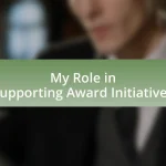 My Role in Supporting Award Initiatives
