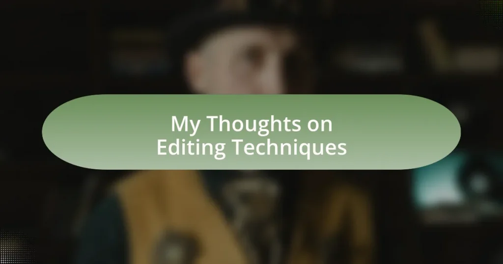 My Thoughts on Editing Techniques
