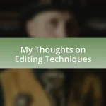 My Thoughts on Editing Techniques