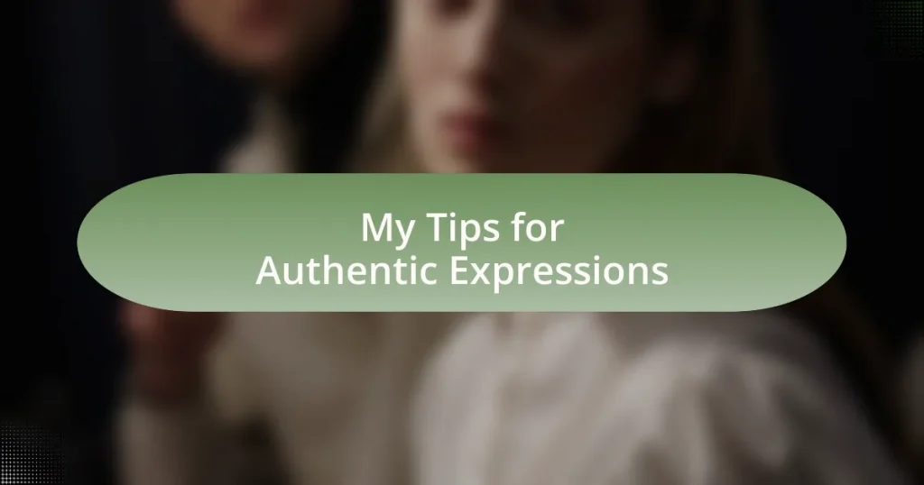 My Tips for Authentic Expressions