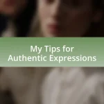 My Tips for Authentic Expressions