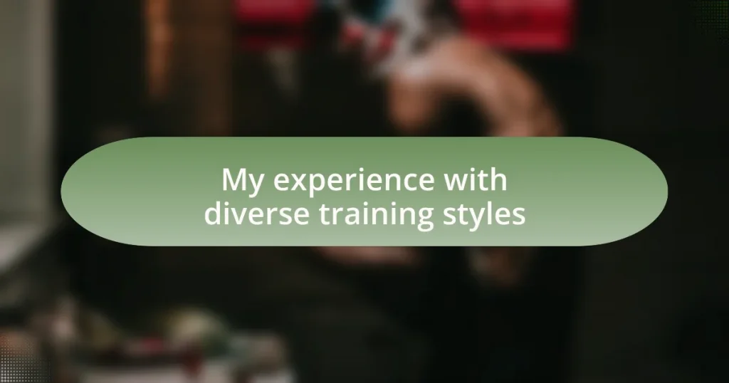 My experience with diverse training styles