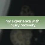 My experience with injury recovery