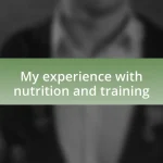 My experience with nutrition and training