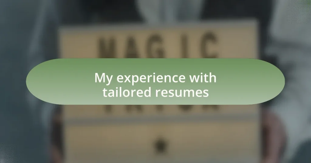 My experience with tailored resumes