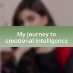My journey to emotional intelligence