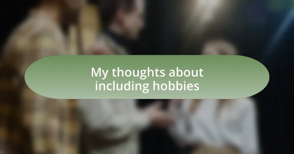 My thoughts about including hobbies