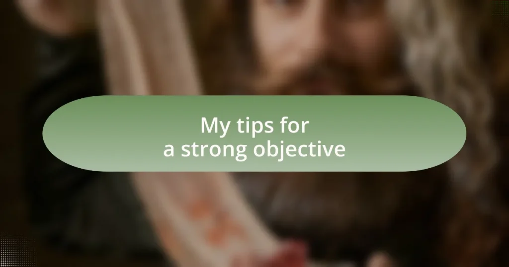 My tips for a strong objective