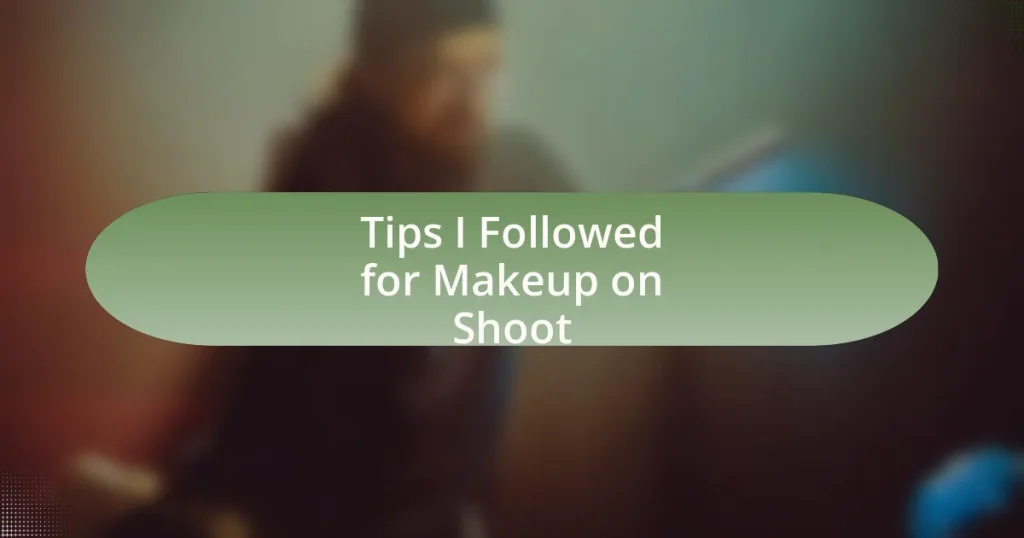 Tips I Followed for Makeup on Shoot