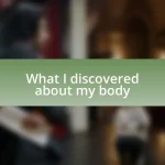 What I discovered about my body