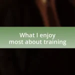 What I enjoy most about training