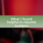 What I found helpful in resume builders