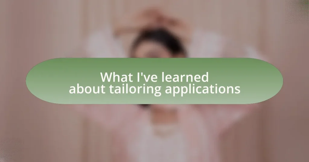 What I’ve learned about tailoring applications