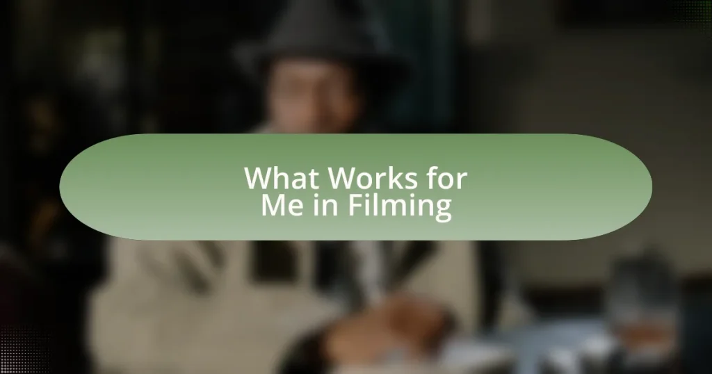 What Works for Me in Filming