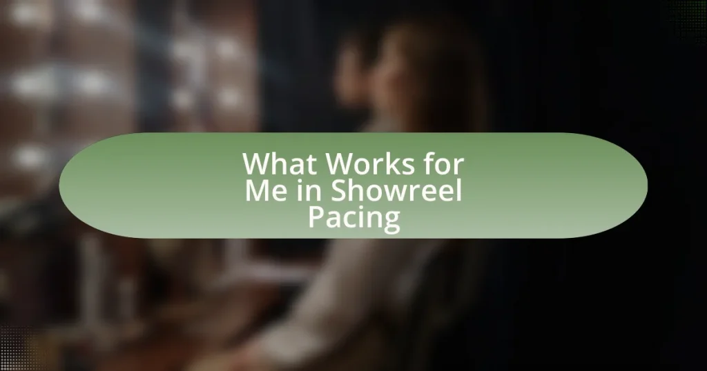 What Works for Me in Showreel Pacing