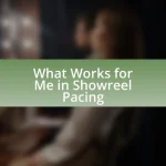What Works for Me in Showreel Pacing