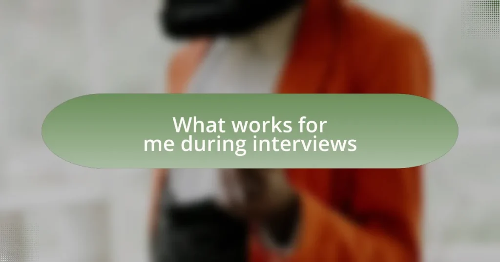 What works for me during interviews