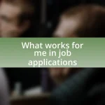 What works for me in job applications