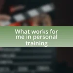 What works for me in personal training