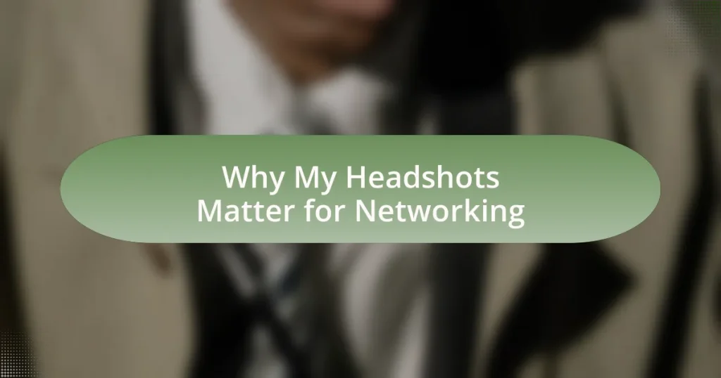 Why My Headshots Matter for Networking